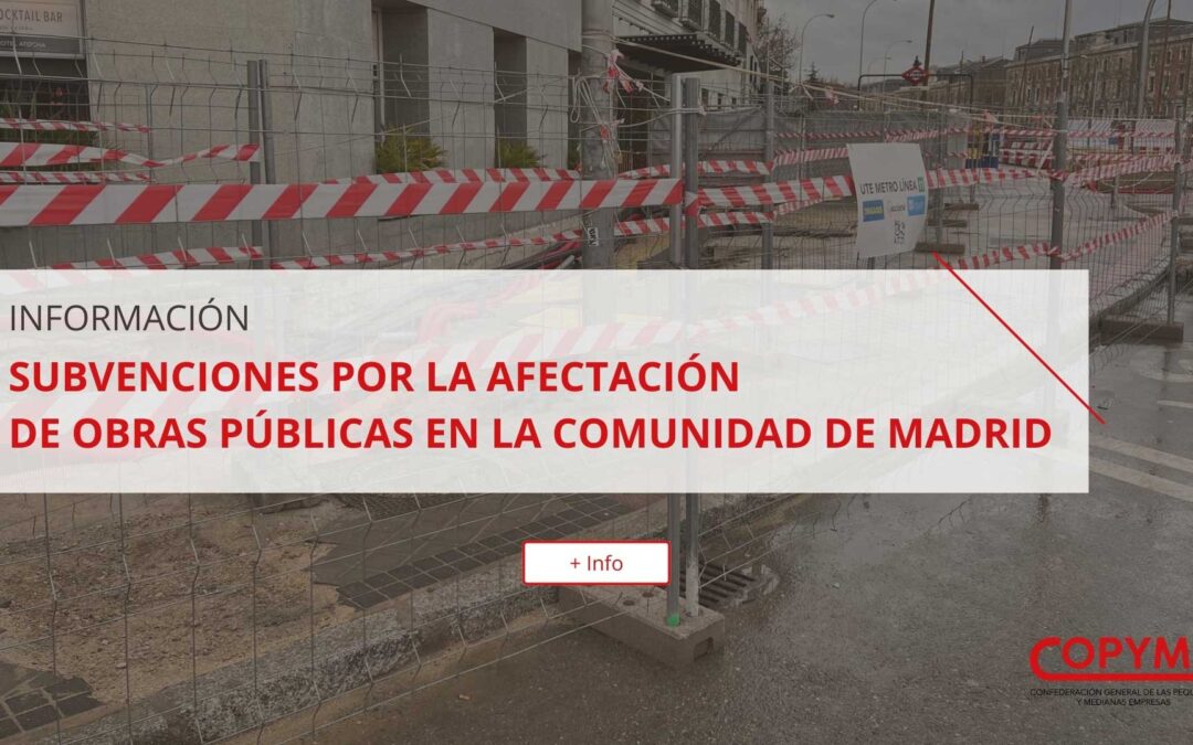 Subvenciones por la afectación de obras públicas en la Comunidad de Madrid