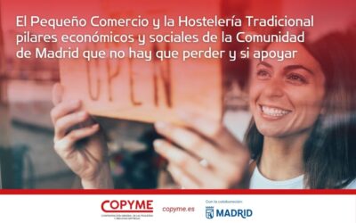 El pequeño comercio y la hostelería tradicional pilares económicos y sociales de la Comunidad de Madrid que no hay que perder y si apoyar